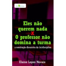 Eles não querem nada x o professor não domina a turma