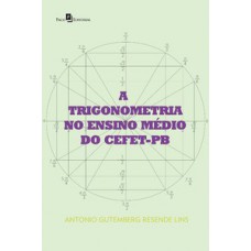 A trigonometria no ensino médio do CEFET-PB A trigonometria no ensino médio do CEFET-PB