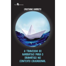 A travessia do narrativo para o dramático no contexto educacional