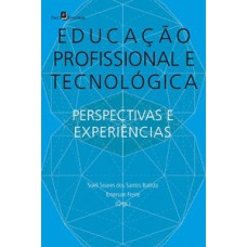 Educação profissional e tecnológica Educação profissional e tecnológica