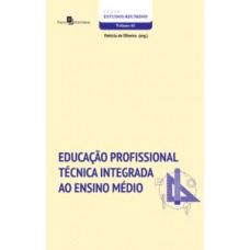 Educação Profissional Técnica Integrada ao Ensino Médio Educação Profissional Técnica Integrada ao Ensino Médio