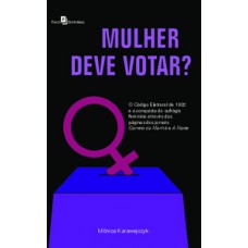 Mulher deve votar?
