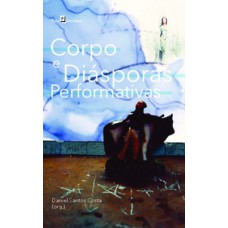 Corpo e diásporas Performativas