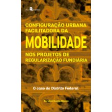 Configuração urbana facilitadora da mobilidade nos projetos de regularização fundiária