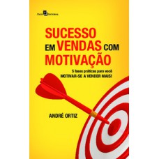 Sucesso em vendas com motivação Sucesso em vendas com motivação