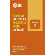 Teorias e práticas da pedagogia social no Brasil Teorias e práticas da pedagogia social no Brasil