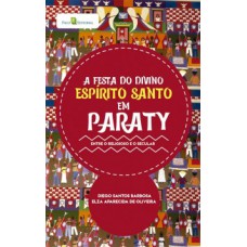 A festa do Divino Espírito Santo em Paraty A festa do Divino Espírito Santo em Paraty