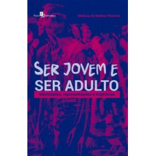 Ser jovem e ser adulto Ser jovem e ser adulto