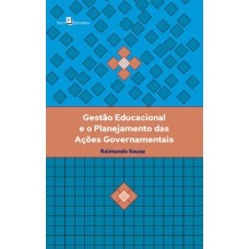 Gestão educacional e o planejamento das ações governamentais Gestão educacional e o planejamento das ações governamentais