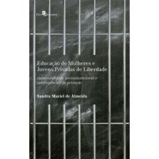 Educação de mulheres e jovens privadas de liberdade Educação de mulheres e jovens privadas de liberdade