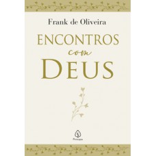 Encontros com Deus Encontros com Deus