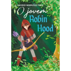 O jovem Robin Hood O jovem Robin Hood