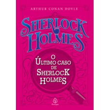 O último caso de Sherlock Holmes O último caso de Sherlock Holmes