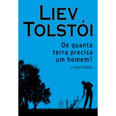 De quanta terra precisa um homem? e outras histórias De quanta terra precisa um homem? e outras histórias