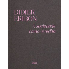 A sociedade como veredito