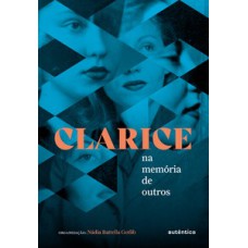 Clarice na memória de outros