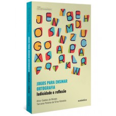 Jogos para ensinar ortografia - Ludicidade e reflexão Jogos para ensinar ortografia - Ludicidade e reflexão