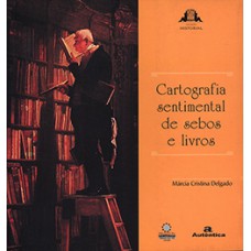 Cartografia sentimental de sebos e livros