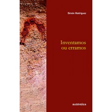 Inventamos ou erramos Inventamos ou erramos