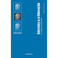 Sócrates e a educação Sócrates e a educação