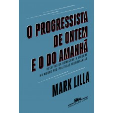 O progressista de ontem e o do amanhã O progressista de ontem e o do amanhã