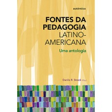 Fontes da pedagogia latino-americana Fontes da pedagogia latino-americana