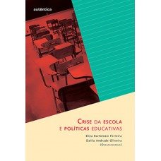 Crise da escola e políticas educativas Crise da escola e políticas educativas