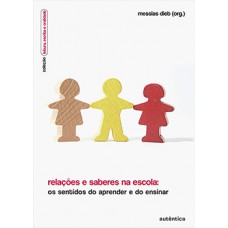Relações e saberes na escola Relações e saberes na escola