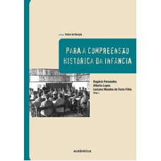 Para a compreensão histórica da infância Para a compreensão histórica da infância