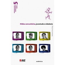 Mídias comunitárias, juventude e cidadania Mídias comunitárias, juventude e cidadania