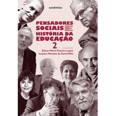 Pensadores sociais e história da educação Pensadores sociais e história da educação