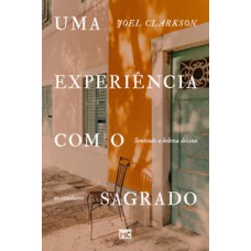 Uma experiência com o sagrado Uma experiência com o sagrado