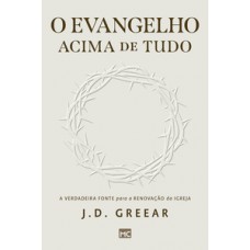 O evangelho acima de tudo O evangelho acima de tudo