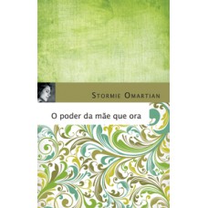 O poder da mãe que ora O poder da mãe que ora