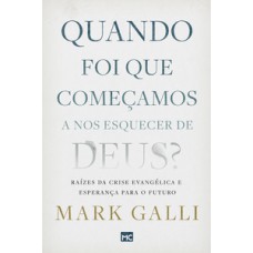 Quando foi que começamos a nos esquecer de deus? Quando foi que começamos a nos esquecer de deus?