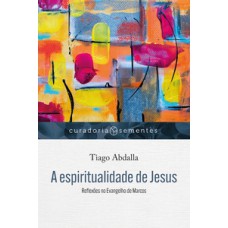 A espiritualidade de Jesus A espiritualidade de Jesus