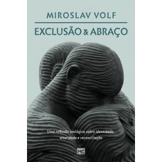 Exclusão e abraço Exclusão e abraço