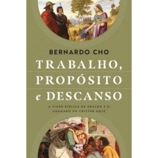 Trabalho, propósito e descanso