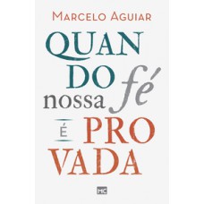 Quando nossa fé é provada