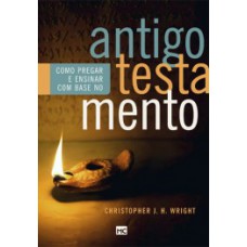 Como pregar e ensinar com base no Antigo Testamento Como pregar e ensinar com base no Antigo Testamento