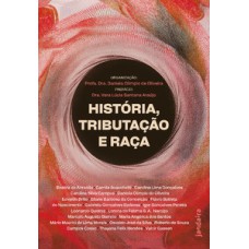 História, tributação e raça