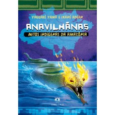 Anavilhãnas - Mitos indígenas da Amazônia Anavilhãnas - Mitos indígenas da Amazônia