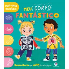 Meu Corpo Fantástico - Livro Pop-Up Infantil sobre o Corpo Humano Meu Corpo Fantástico - Livro Pop-Up Infantil sobre o Corpo Humano
