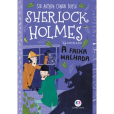 Sherlock Holmes Ilustrado - A faixa malhada Sherlock Holmes Ilustrado - A faixa malhada