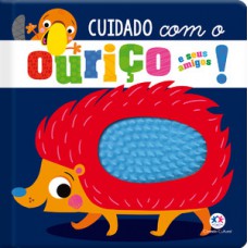 Cuidado com o ouriço e seus amigos!