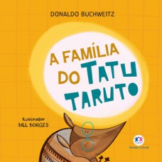 A família do tatu Taruto A família do tatu Taruto