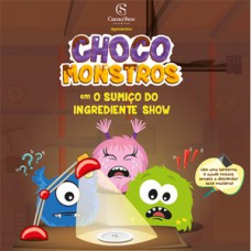 Chocomonstros - O sumiço do ingrediente show (CACAU SHOW) Chocomonstros - O sumiço do ingrediente show (CACAU SHOW)