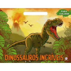 Dinossauros incríveis