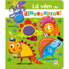 Lá vêm os dinossauros! Lá vêm os dinossauros!