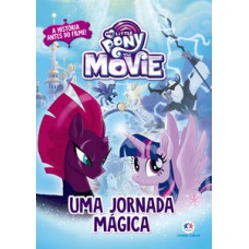My Little Pony Movie - Uma jornada mágica